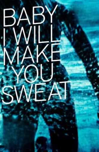 Baby I Will Make You Sweat (1995)