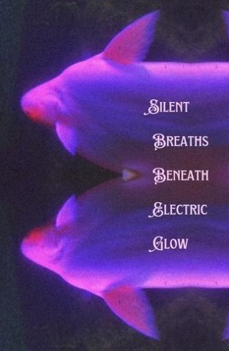 Silent Breaths Beneath Electric Glow (2024)