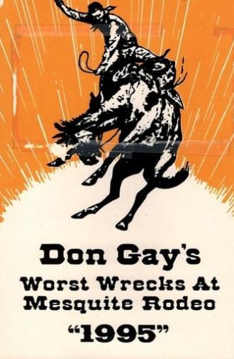 Don Gay's Worst Wrecks At Mesquite Rodeo 1995 (1996)