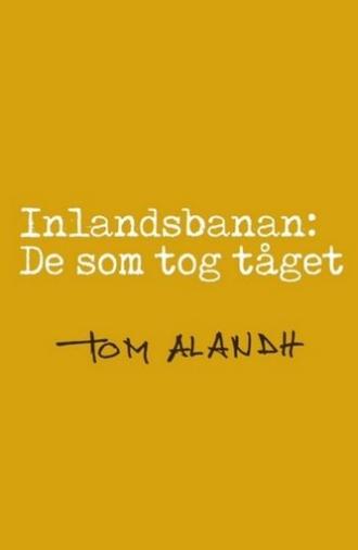 Inlandsbanan: De som tog tåget (1991)