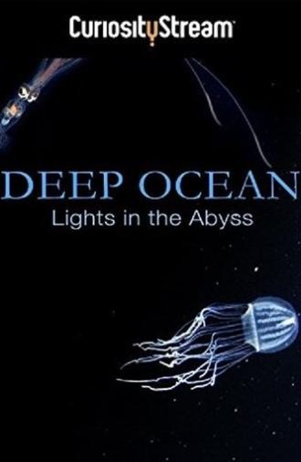 Deep Ocean: Lights in the Abyss (2016)