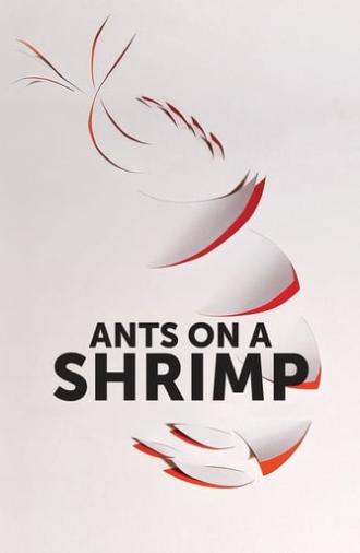 Ants on a Shrimp (2017)