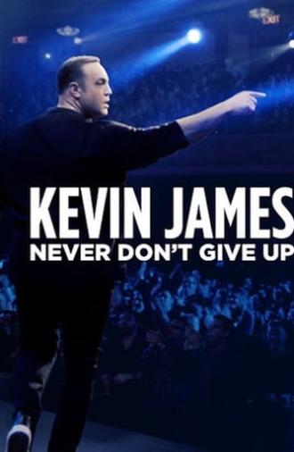 Kevin James: Never Don't Give Up (2018)