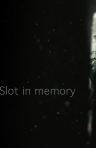 Slot in Memory (2013)