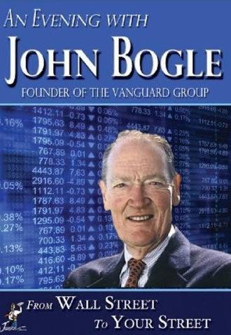 An Evening With John Bogle: From Wall Street to Your Street (2011)