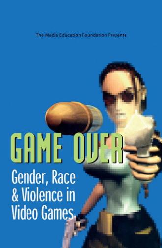Game Over: Gender, Race & Violence in Video Games (2000)