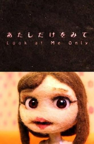 Look At Me Only (2016)