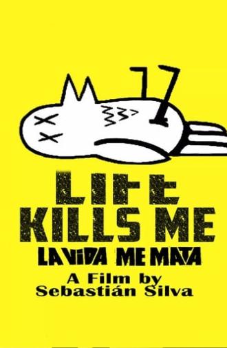 Life Kills Me (2007)