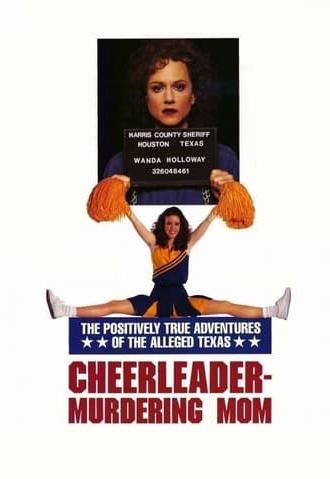 The Positively True Adventures of the Alleged Texas Cheerleader-Murdering Mom (1993)