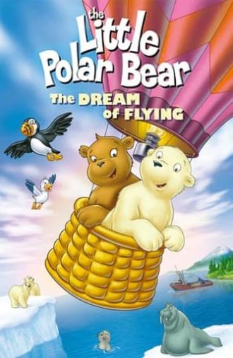 The Little Polar Bear: The Dream of Flying (2003)