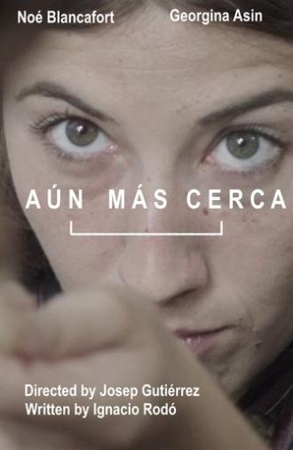 Aún Más Cerca (2016)