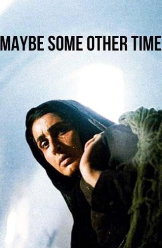 Maybe Some Other Time (1988)