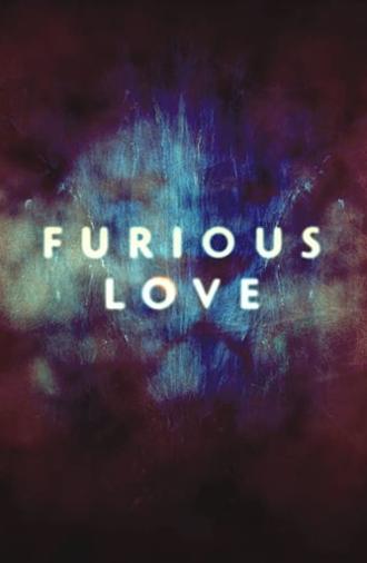 Furious Love (2010)