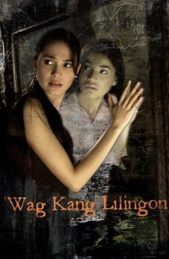 Wag Kang Lilingon (2006)