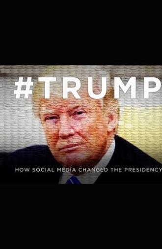 #Trump: How Social Media Changed The Presidency (2020)