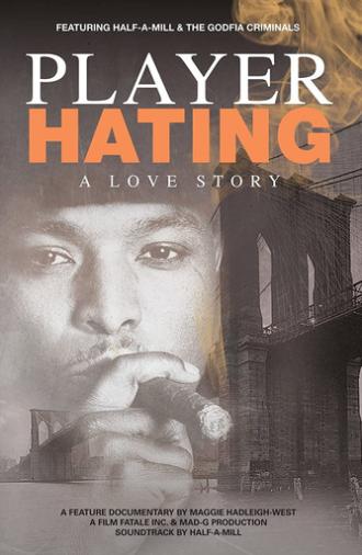 Player Hating: A Love Story (2009)