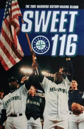 Sweet 116: The 2001 Seattle Mariners History Making Season (2001)