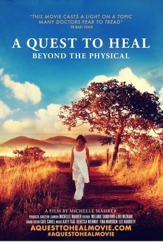 A Quest to Heal: Beyond the Physical (2017)