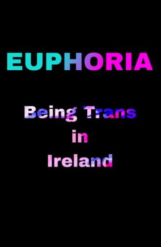 Euphoria: Being Trans in Ireland (2020)