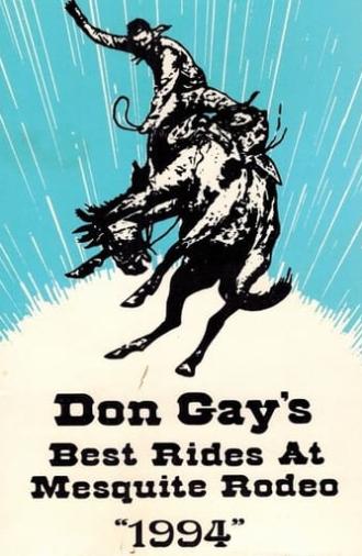 Don Gay's Best Rides At Mesquite Rodeo 1994 (1995)