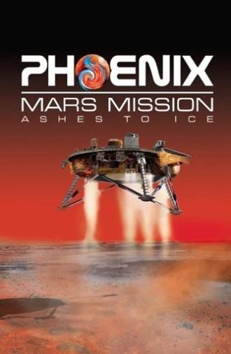 Phoenix Mars Mission: Ashes to Ice (2007)