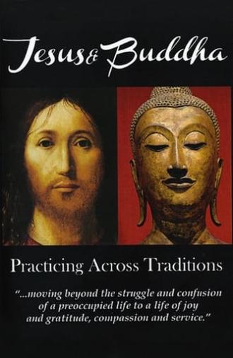 Jesus & Buddha: Practicing Across Traditions (2014)