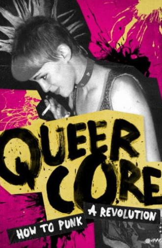 Queercore: How to Punk a Revolution (2017)