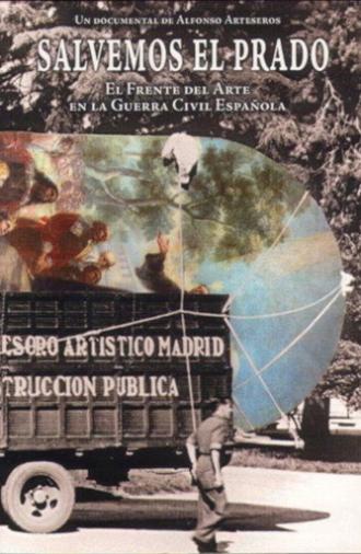 Salvemos el Prado. El frente del arte en la Guerra Civil (2003)