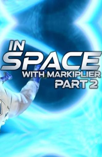 In Space with Markiplier: Part 2 (2022)