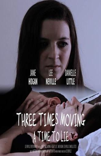 Three Times Moving: A Time to Lie (2014)