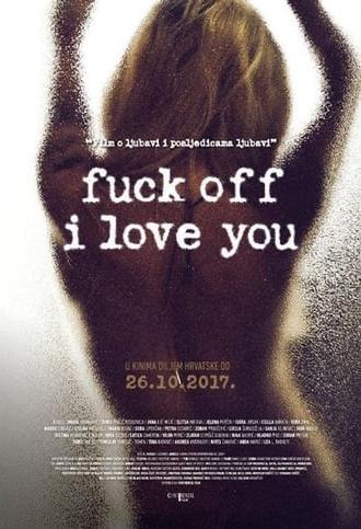 Fuck Off I Love You (2017)