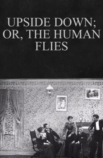 Upside Down; or, The Human Flies (1899)