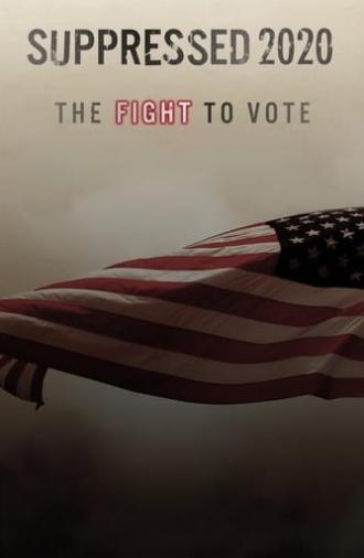 Suppressed 2020: The Fight to Vote (2020)