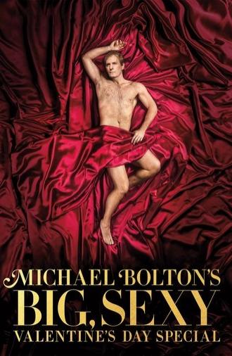 Michael Bolton's Big, Sexy Valentine's Day Special (2017)