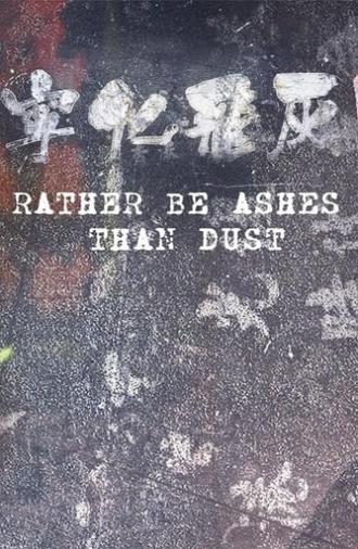 Rather be Ashes Than Dust (2023)