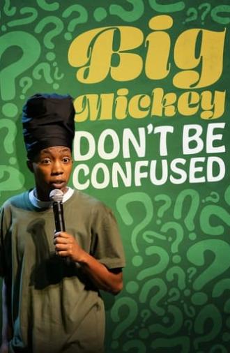 Big Mickey: Don't Be Confused (2024)