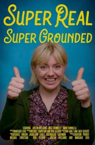 Super Real Super Grounded (2024)