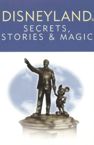 Disneyland: Secrets, Stories, & Magic (2007)