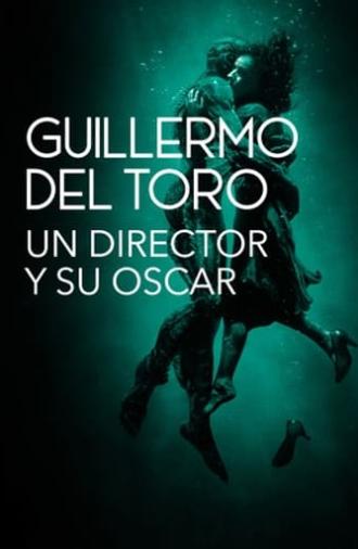 Guillermo del Toro: Un director y su Oscar (2018)