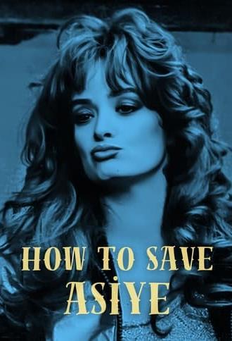 How to Save Asiye (1987)