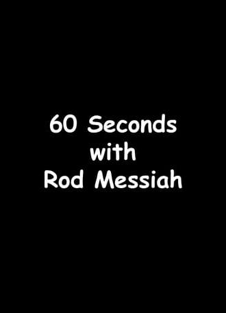 60 Seconds with Rod Messiah (2022)