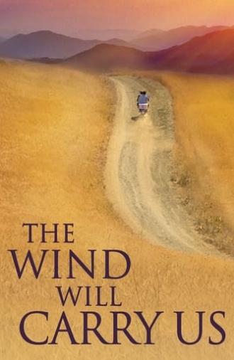 The Wind Will Carry Us (1999)