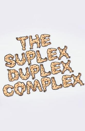 The Suplex Duplex Complex (2017)