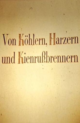 Von Köhlern, Harzern und Kienrußbrennern (1984)