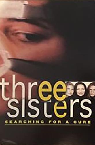 Three Sisters: Searching For A Cure (2004)