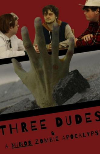 Three Dudes & a Minor Zombie Apocalypse (2024)