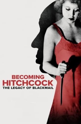 Becoming Hitchcock: The Legacy of Blackmail (2024)