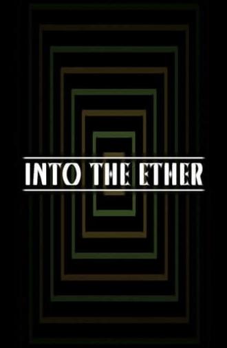 Into the Ether (2018)