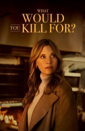 What Would You Kill For? (2025)