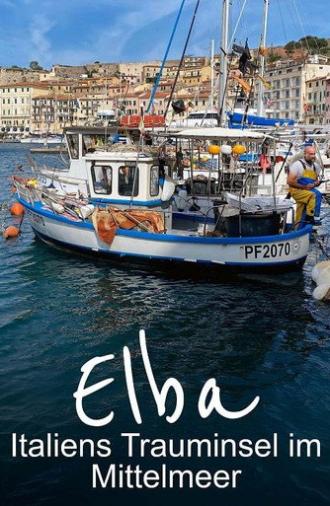 Elba - Italiens Trauminsel im Mittelmeer (2024)